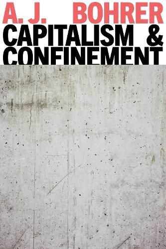 Cover image for Capitalism and Confinement