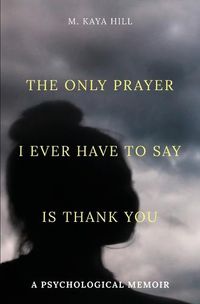 Cover image for The only prayer I ever have to say is thank you