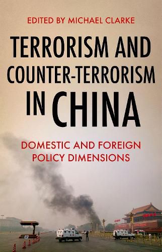 Cover image for Terrorism and Counter-Terrorism in China: Domestic and Foreign Policy Dimensions