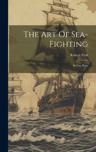 Cover image for The Art Of Sea-fighting