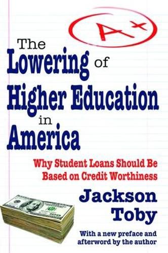 Cover image for The Lowering of Higher Education in America