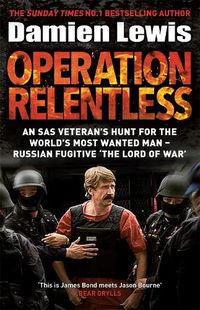 Cover image for Operation Relentless: The Hunt for the Richest, Deadliest Criminal in History