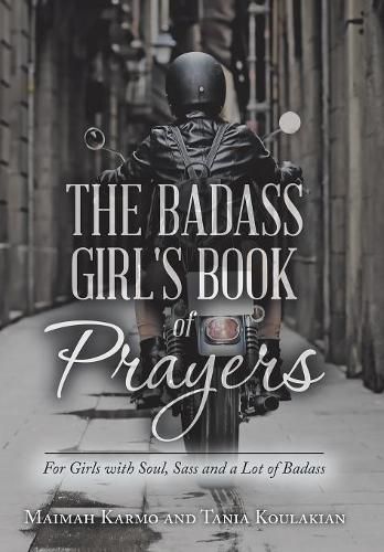 Cover image for The Badass Girl's Book of Prayers: For Girls with Soul, Sass and a Lot of Badass