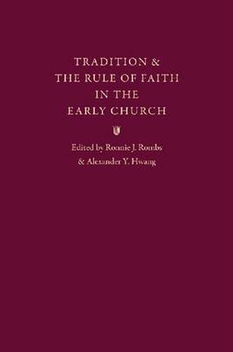 Cover image for Tradition and the Rule of Faith in the Early Church