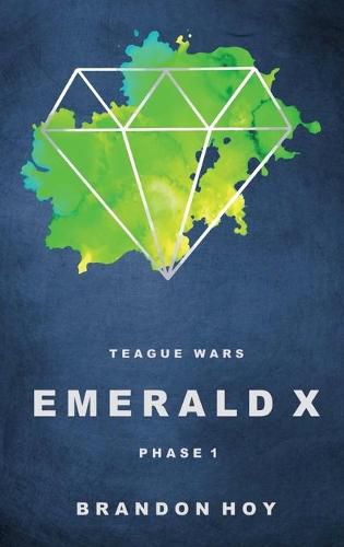 Cover image for Teague Wars: Emerald X: Phase 1