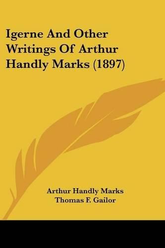 Cover image for Igerne and Other Writings of Arthur Handly Marks (1897)