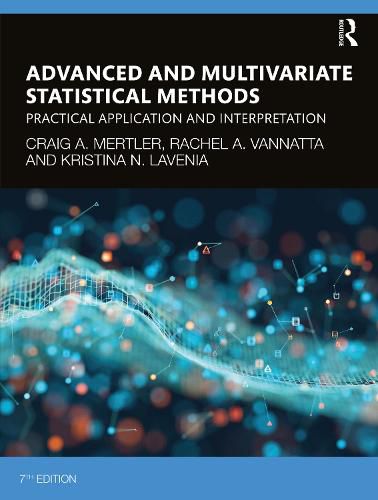 Advanced and Multivariate Statistical Methods: Practical Application and Interpretation