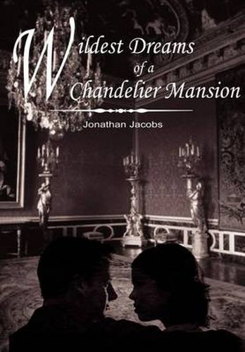 Cover image for Wildest Dreams of a Chandelier Mansion