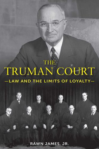 Cover image for The Truman Court: Law and the Limits of Loyalty