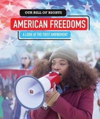 Cover image for American Freedoms: A Look at the First Amendment