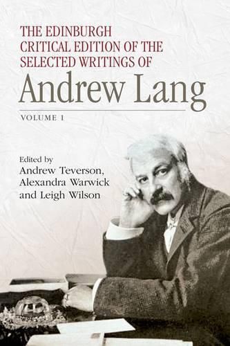 The Edinburgh Critical Edition of the Selected Writings of Andrew Lang: Volume 1 & 2