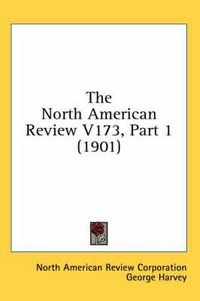 Cover image for The North American Review V173, Part 1 (1901)