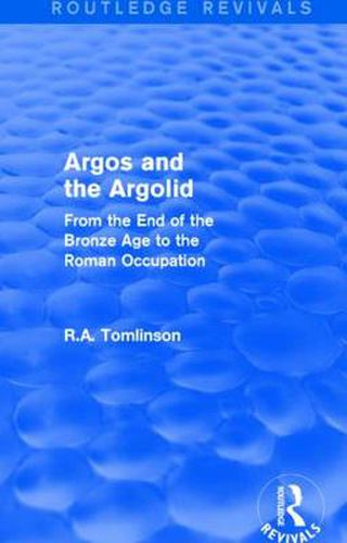 Cover image for Argos and the Argolid (Routledge Revivals): From the End of the Bronze Age to the Roman Occupation