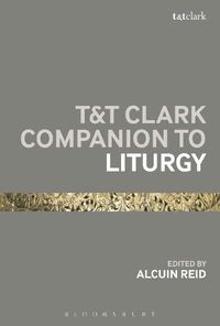 Cover image for T&T Clark Companion to Liturgy