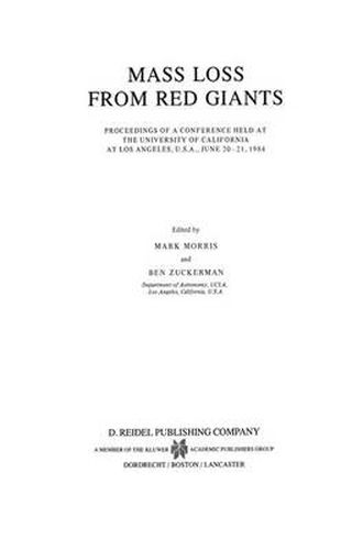 Mass Loss from Red Giants: Proceedings of a Conference held at the University of California at Los Angeles, U.S.A., June 20-21, 1984