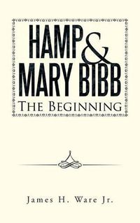 Cover image for Hamp & Mary Bibb: The Beginning