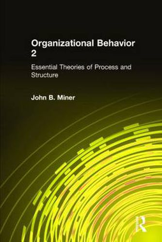 Cover image for Organizational Behavior 2: Essential Theories of Process and Structure