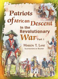 Cover image for Patriots of African Descent in the Revolutionary War: Part 1