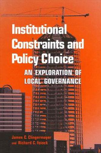 Institutional Constraints and Policy Choice: An Exploration of Local Governance