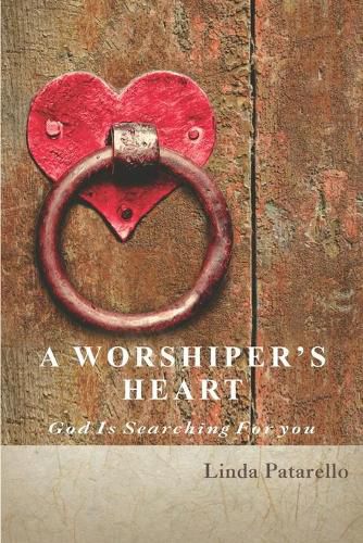 Cover image for A Worshiper's Heart: God is Searching for You