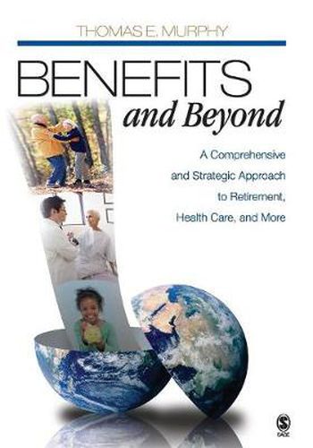 Cover image for Benefits and Beyond: A Comprehensive and Strategic Approach to Retirement, Health Care, and More