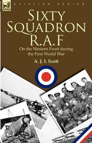 Sixty Squadron R.A.F: On the Western Front During the First World War