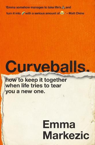 Cover image for Curveballs: How to Keep it Together When Life Tries to Tear You a New One