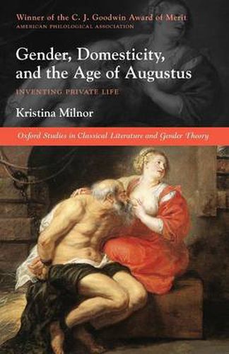 Cover image for Gender, Domesticity, and the Age of Augustus: Inventing Private Life