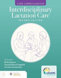 Cover image for Core Curriculum for Interdisciplinary Lactation Care