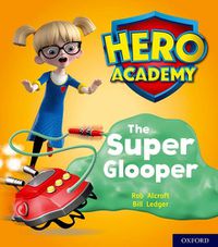 Cover image for Hero Academy: Oxford Level 5, Green Book Band: The Super Glooper