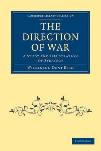 Cover image for The Direction of War: A Study and Illustration of Strategy