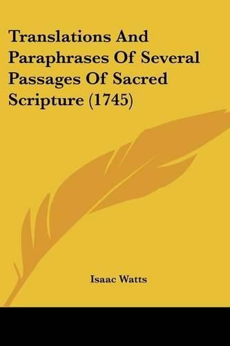 Cover image for Translations and Paraphrases of Several Passages of Sacred Scripture (1745)