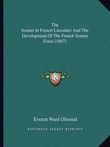 The Sonnet in French Literature and the Development of the French Sonnet Form (1897)