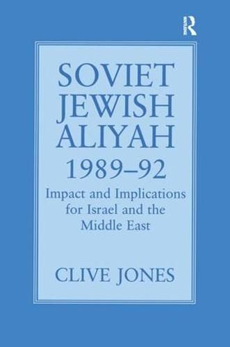 Cover image for Soviet Jewish Aliyah 1989-1992: Impact and Implications for Israel and the Middle East