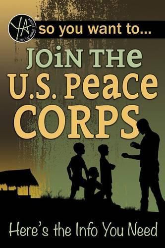 Cover image for So You Want to Join the U.S. Peace Corps: Here's the Info You Need