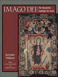 Cover image for Imago Dei: The Byzantine Apologia for Icons