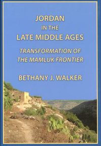 Cover image for Jordan in the Late Middle Ages: Transformation of the Mamluk Frontier