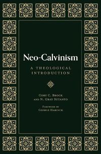 Cover image for Neo-Calvinism: A Theological Introduction