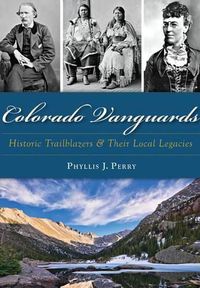 Cover image for Colorado Vanguards: Historic Trailblazers & Their Local Legacies