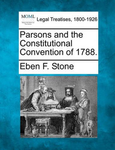 Parsons and the Constitutional Convention of 1788.