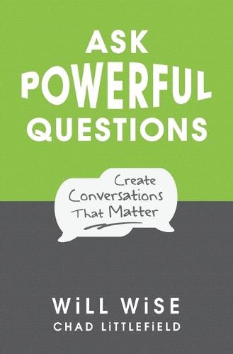 Cover image for Ask Powerful Questions: Create Conversations That Matter