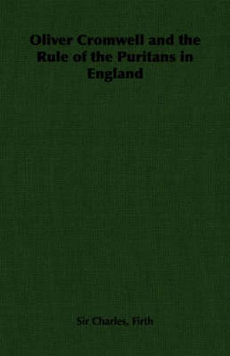 Oliver Cromwell and the Rule of the Puritans in England