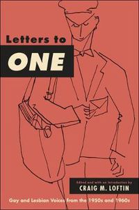 Cover image for Letters to ONE: Gay and Lesbian Voices from the 1950s and 1960s