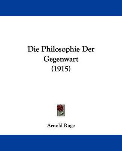 Cover image for Die Philosophie Der Gegenwart (1915)