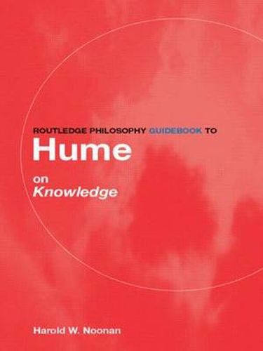 Cover image for Routledge Philosophy GuideBook to Hume on Knowledge