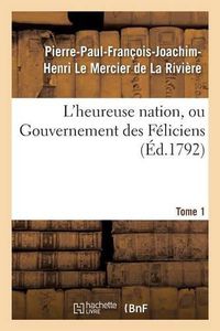 Cover image for L'Heureuse Nation, Ou Gouvernement Des Feliciens. Tome 1