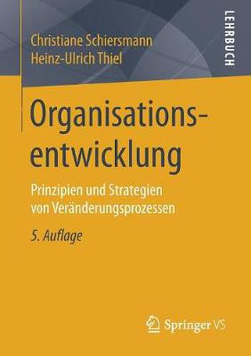 Organisationsentwicklung: Prinzipien und Strategien von Veranderungsprozessen