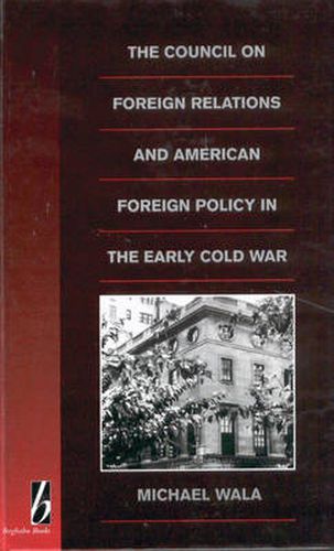 Cover image for The Council on Foreign Relations and American Policy in the Early Cold War