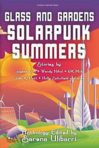 Cover image for Glass and Gardens: Solarpunk Summers