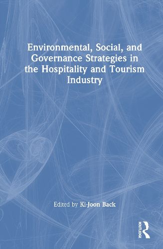 Cover image for Environmental, Social, and Governance Strategies in the Hospitality and Tourism Industry